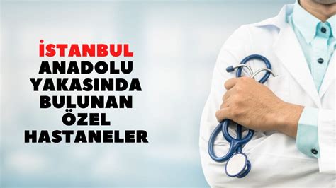 istanbul anadolu yakası özel hastaneler 